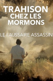 Serie Trahison chez les mormons : Le faussaire assassin en streaming