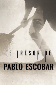 Serie Le trésor de Pablo Escobar en streaming